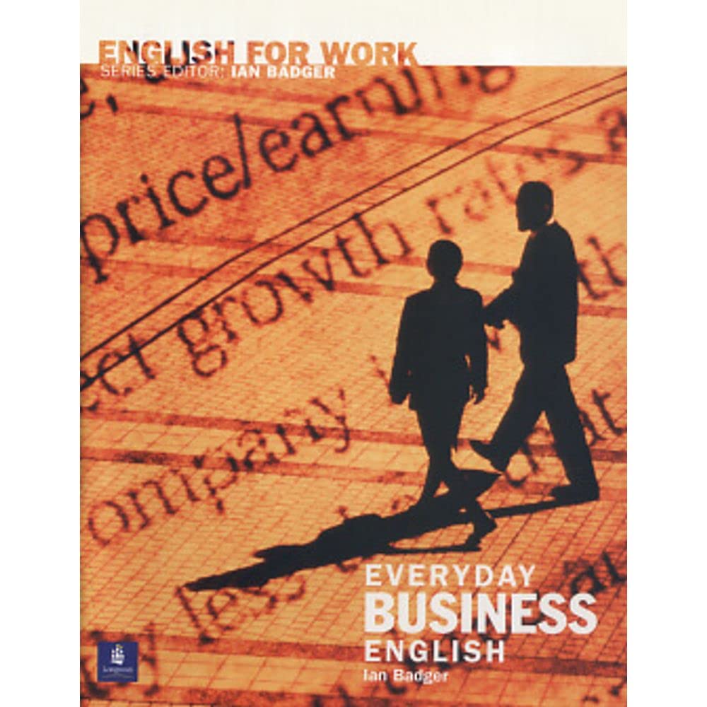 ENGLISH FOR WORK : EVERYDAY BUSINESS ENGLISH