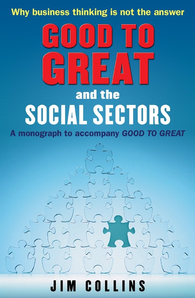 GOOD TO GREAT & THE SOCIAL SECTORS