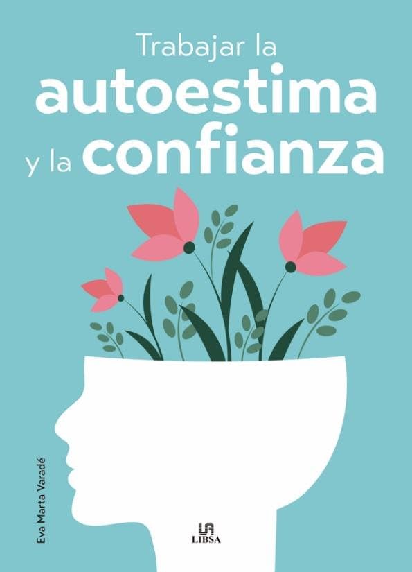 TRABAJAR LA AUTOESTIMA Y LA CONFIANZA