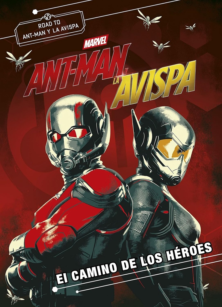 ANT-MAN Y LA AVISPA EL CAMINO DE LOS HEROES