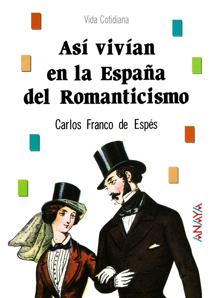 ASI VIVIAN EN LA ESPANA DEL ROMANTICISMO