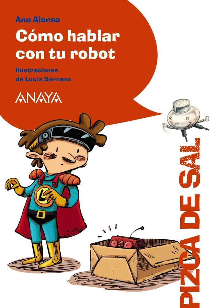 COMO HABLAR CON TU ROBOT (PIZCA DE SAL)