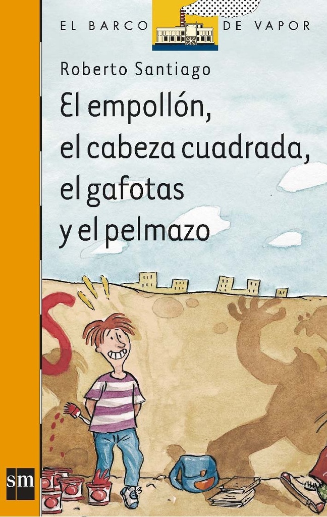EL EMPOLLON, EL CABEZA CUADRADA, EL GAFOTAS Y EL PELMAZO (BARCO DE VAPOR)