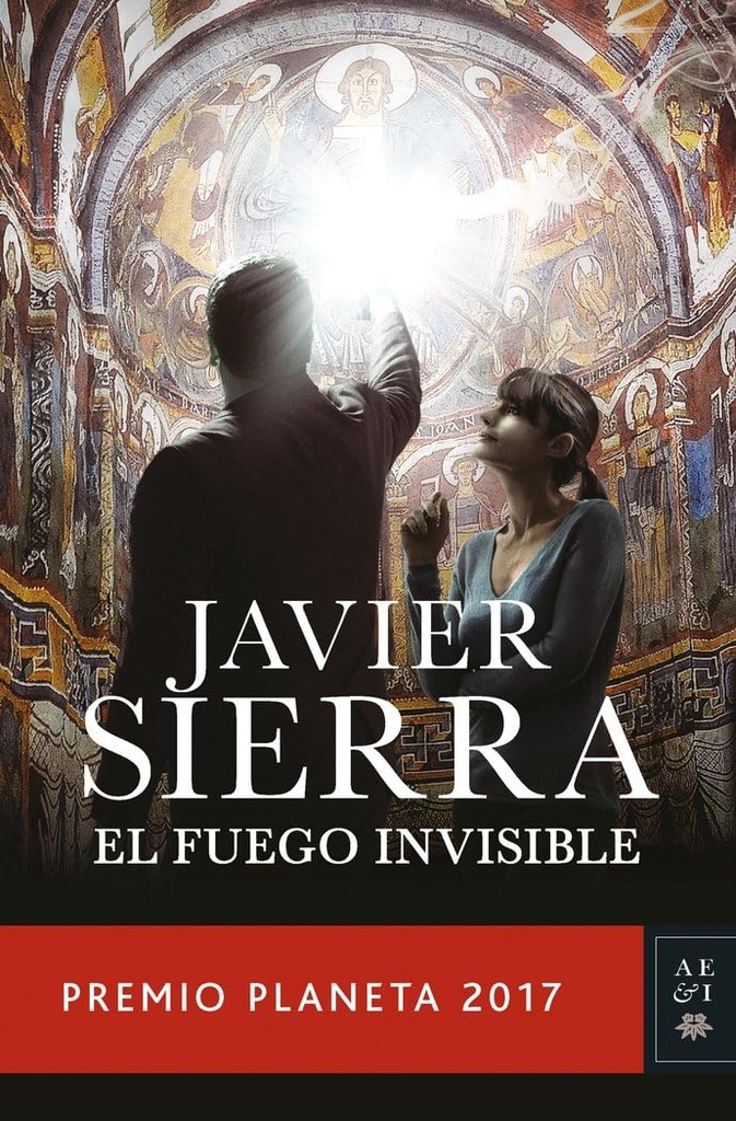 EL FUEGO INVISIBLE (PREMIO PLANETA 2017)