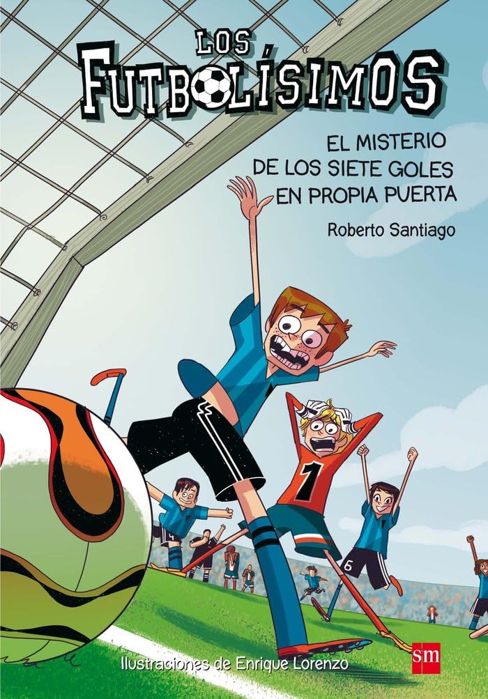 EL MISTERIO DE LOS SIETE GOLES EN PROPIA PUERTA (LOS FUTBOLISIMOS 2)