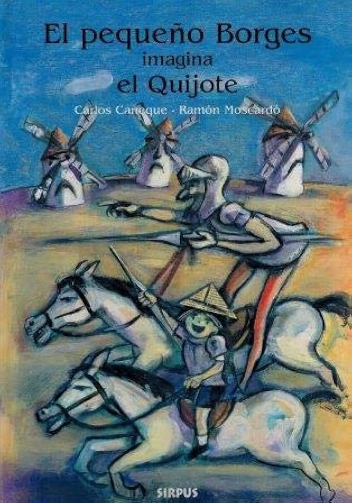 EL PEQUENO BORGES IMAGINA EL QUIJOTE