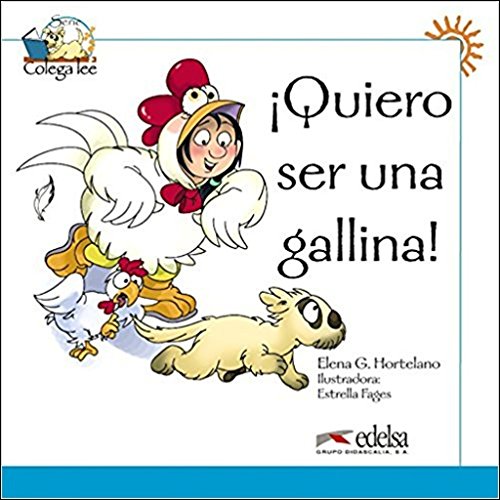 [9788477116431] COLEGA LEE 1: QUIERO SER UNA GALLINA!