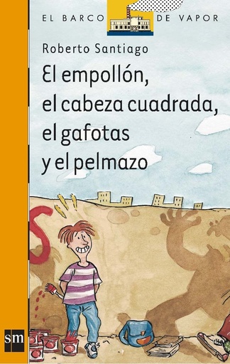 [9788434865570] EL EMPOLLON, EL CABEZA CUADRADA, EL GAFOTAS Y EL PELMAZO (BARCO DE VAPOR)