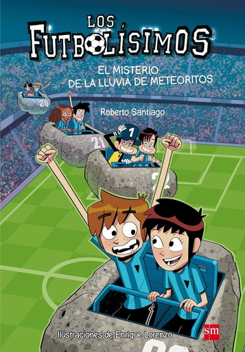 [9788467585803] EL MISTERIO DE LA LLUVIA DE METEORITOS (LOS FUTBOLISIMOS 9)