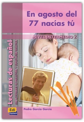 [9788495986658] EN AGOSTO DEL 77 NACIAS TU (NIVEL INTERMEDIO)