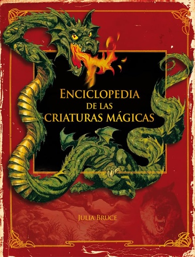 [9788467524468] ENCICLOPEDIA DE LAS CRIATURAS MAGICAS
