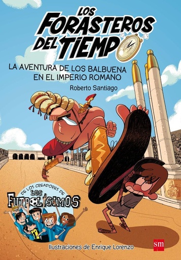 [9788467591781] LA AVENTURA DE LOS BALBUENA EN EL IMPERIO ROMANO (LOS FORASTEROS DEL TIEMPO)
