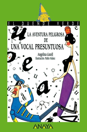 [8420757675] LA AVENTURA PELIGROS DE UNA VOCAL PRESUNTUOSA (DUENDE VERDE)