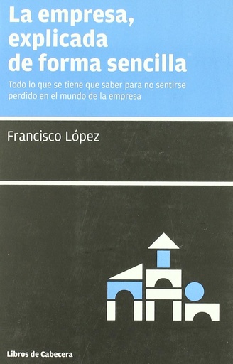 [9788493674007] LA EMPRESA, EXPLICADA DE FORMA SENCILLA