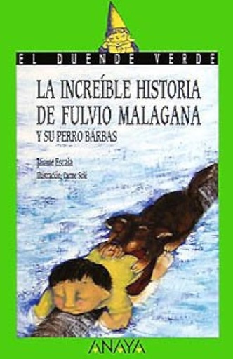 [842077488X] LA INCREIBLE HISTORIA DE FULVIO MALAGANA Y SU PERRO B (DUENDE VERDE)