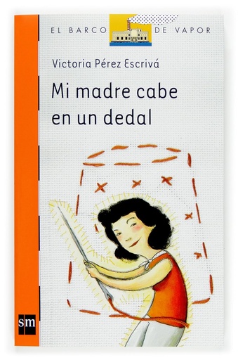 [9788467511512] MI MADRE CABE EN UN DEDAL (BARCO DE VAPOR)