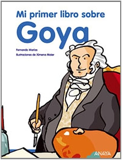 [9788466775915] MI PRIMER LIBRO SOBRE GOYA
