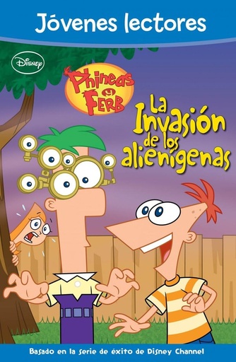 [9788499514949] PHINEAS Y FERB : LA INVASION DE LOS ALIENIGENAS