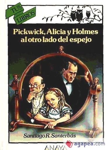 [9788420775296] PICKWICK, ALICIA Y HOLMES AL OTRO LADO DEL ESPEJO