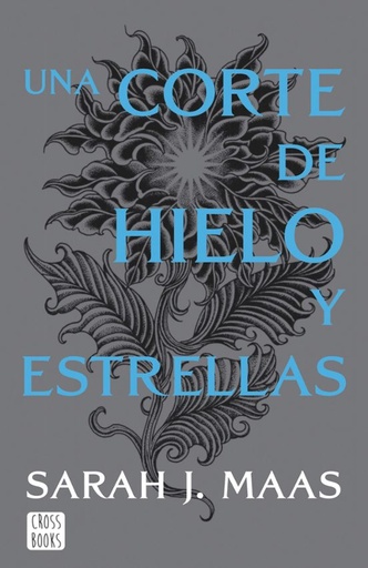 [9788408257134] UNA CORTE DE HIELO Y ESTRELLAS NUEVA PRESENTACION