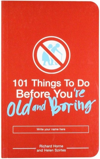 [9780747580997] 101 THINGS TO DO BEFORE YOU'RE OLD & BORING