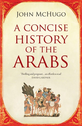 [9780863567421] A CONCISE HISTORY OF THE ARABS