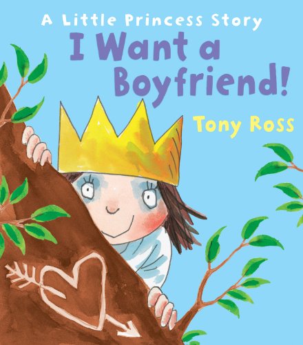 [9781849397643] A LITTLE PRINCESS STORY : I WANT A BOYFRIEND !