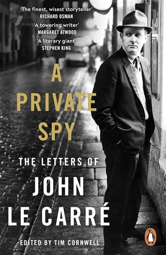 [9780241994559] A PRIVATE SPY: THE LETTERS OF JOHN LE CARRE