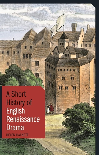 [9781848856868] A SHORT HISTORY OF ENGLISH RENAISSANCE DRAMA