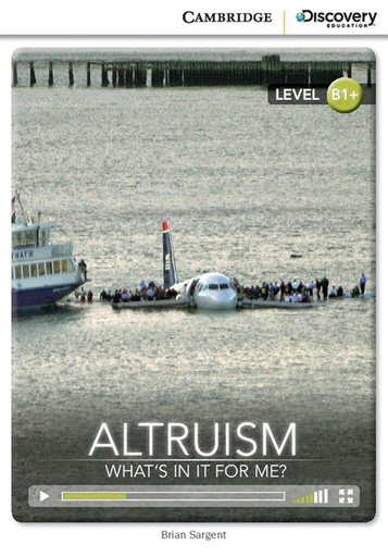 [9781107622623] ALTRUISM: WHAT'S IN IT FOR ME? (INTERMEDIATE)+ ONLINE ACCESS