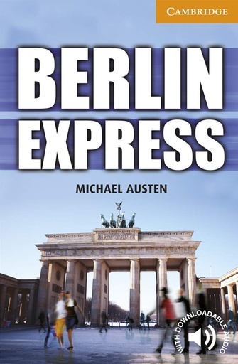 [9780521174909] BERLIN EXPRESS (LEVEL 4) INTERMEDIATE+DOWNLOADABLE AUDIO