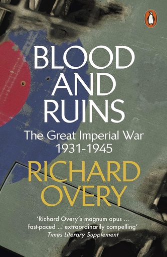 [9780241300930] BLOOD & RUINS: THE GREAT IMPERIAL WAR 1931-1945
