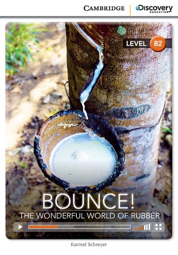 [9781107641549] BOUNCE! THE WONDERFUL WORLD OF RUBBER (UPPER INTERMEDIATE)+ ONLINE ACCESS