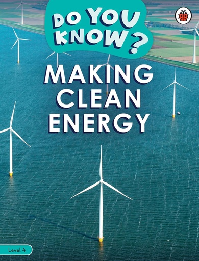 [9780241503447] DO YOU KNOW? MAKING CLEAN ENERGY LEVEL 4
