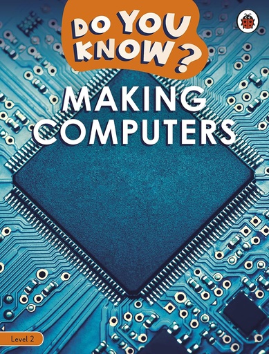 [9780241559444] DO YOU KNOW? MAKING COMPUTERS LEVEL 2