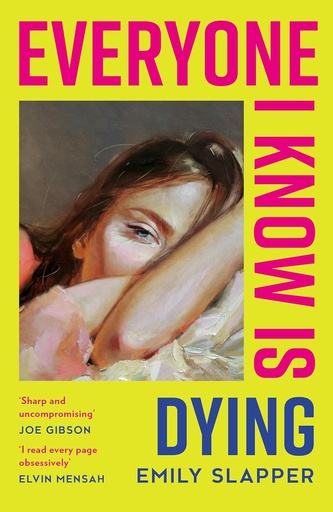 [9780008629144] EVERYONE I KNOW IS DYING (HARDBACK)