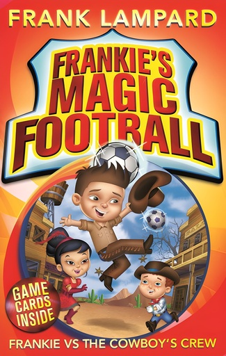 [9780349001593] FRANKIE'S MAGIC FOOTBALL : FRANKIE VS THE COWBOY'S CREW (BOOK 3)