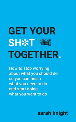 [9781529403251] GET YOUR SH*T TOGETHER