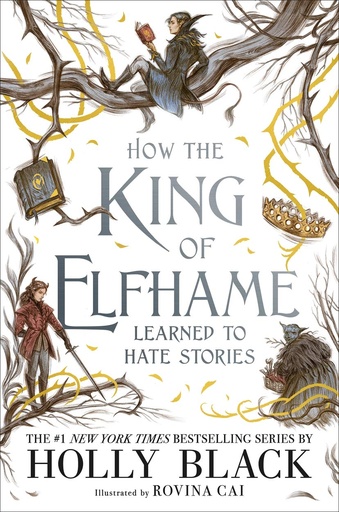 [9781471410017] HOW THE KING OF ELFHAME LEARNED TO HATE STORIES (THE FOLK OF THE AIR SERIES)
