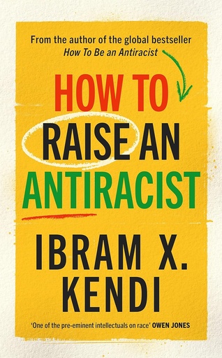 [9781847927453] HOW TO RAISE AN ANTIRACIST