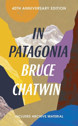 [9781784872243] IN PATAGONIA (40TH ANNIVERSARY ED)