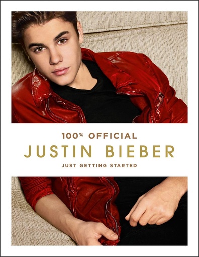 [9780007449521] JUST GETTING STARTED : 100% OFFICIAL JUSTIN BIEBER