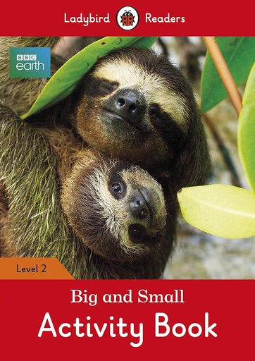 [9780241358191] LADYBIRD READERS : BBC EARTH BIG & SMALL LEVEL 2 ABK