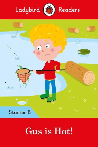 [9780241299142] LADYBIRD READERS : GUS IS HOT! STARTER B