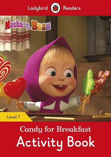[9780241401842] LADYBIRD READERS : MASHA & THE BEAR CANDY FOR BREAKFAST LEVEL 1 ABK