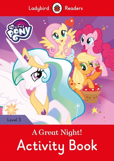 [9780241298541] LADYBIRD READERS : MY LITTLE PONY A GREAT NIGHT! LEVEL 3 ABK