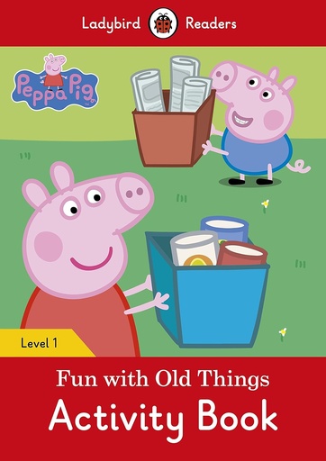 [9780241262245] LADYBIRD READERS : PEPPA PIG FUN WITH OLD THINGS LEVEL 1 ABK
