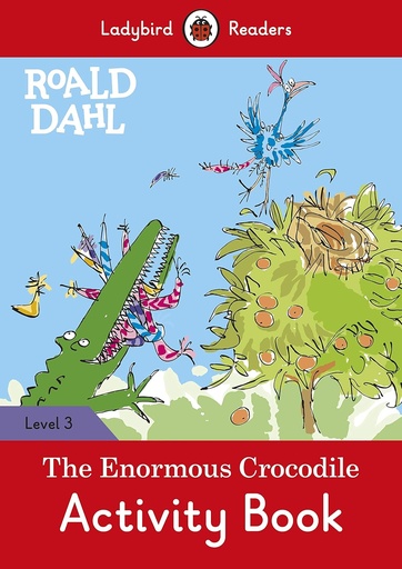 [9780241384688] LADYBIRD READERS : ROALD DAHL THE ENORMOUS CROCODILE LEVEL 3 ABK