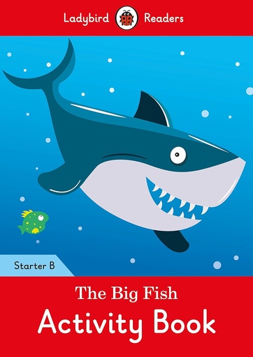 [9780241298954] LADYBIRD READERS : THE BIG FISH STARTER B ABK