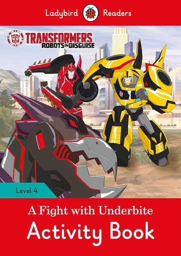 [9780241298732] LADYBIRD READERS : TRANSFORMERS A FIGHT WITH UNDERBITE LEVEL 4 ABK